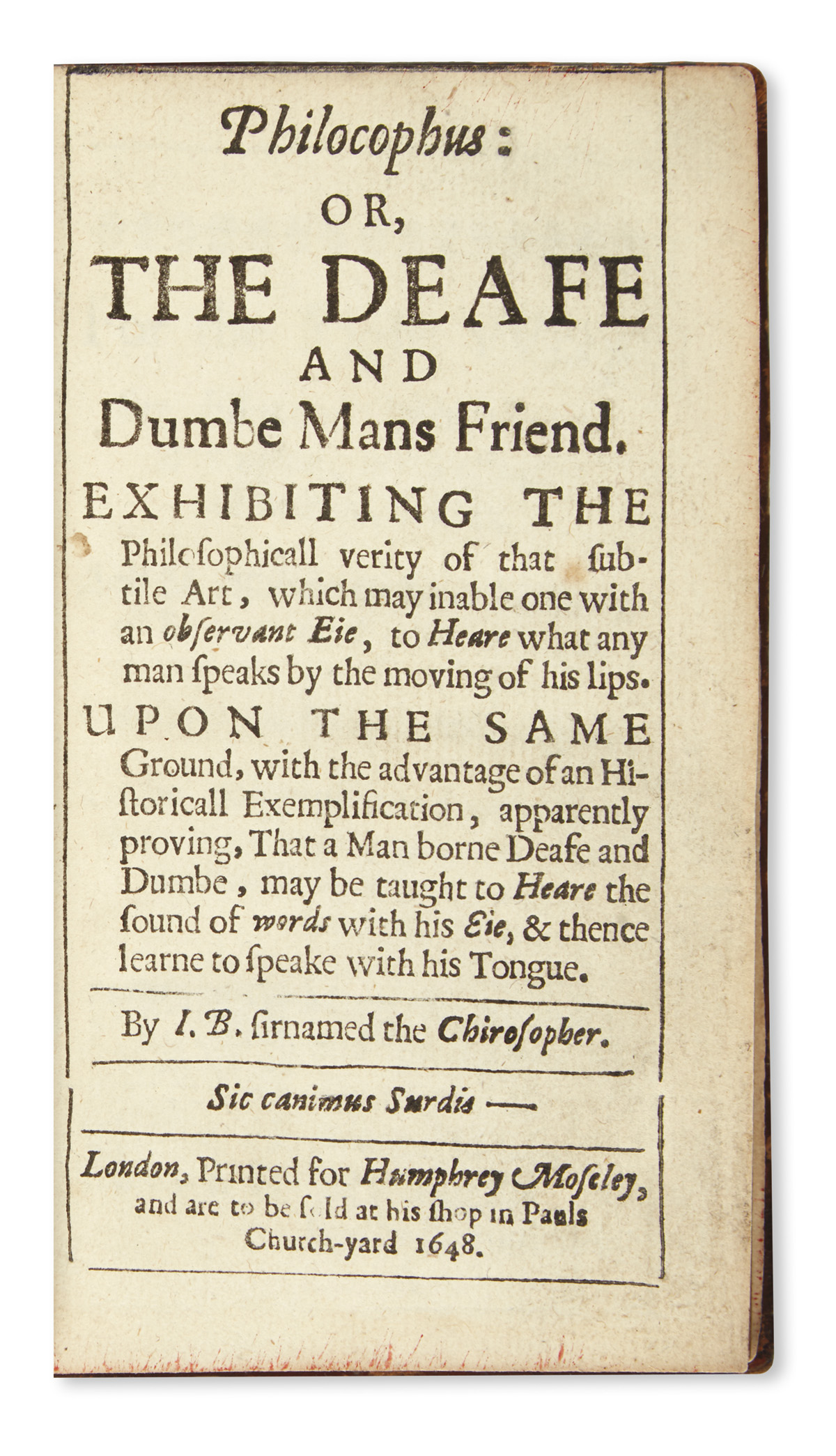 [BULWER, JOHN.]  Philocophus: or, The Deafe and Dumbe Mans Friend.  1648